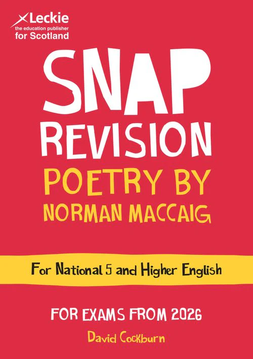 Leckie SNAP Revision - National 5/Higher English Revision: Poetry by Norman MacCaig: Revision Guide for the SQA English Exams (Second edition)