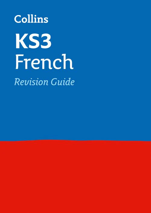 Collins KS3 Revision - KS3 French Revision Guide: Ideal for Years 7, 8 and 9