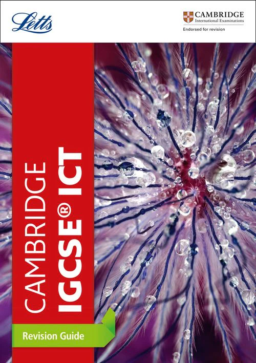 Letts Cambridge IGCSE™ Revision - Cambridge IGCSE™ ICT Revision Guide