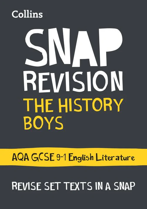 Collins GCSE Grade 9-1 SNAP Revision - The History Boys: AQA GCSE 9-1 English Literature Text Guide: Ideal for the 2023 and 2024 exams