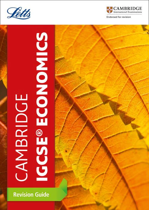 Letts Cambridge IGCSE™ Revision - Cambridge IGCSE™ Economics Revision Guide