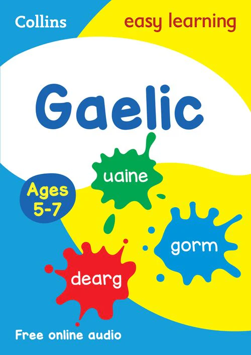 Collins Easy Learning Primary Languages - Easy Learning Gaelic Age 5-7: Ideal for learning at home