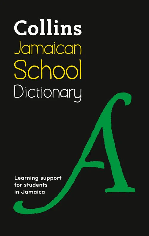 Collins Jamaican School Dictionary: (First edition)