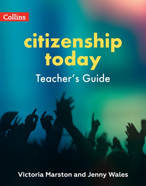 Collins Citizenship Today - Edexcel GCSE 9-1 Citizenship Today Teacher’s Guide: (Revised Fourth edition)