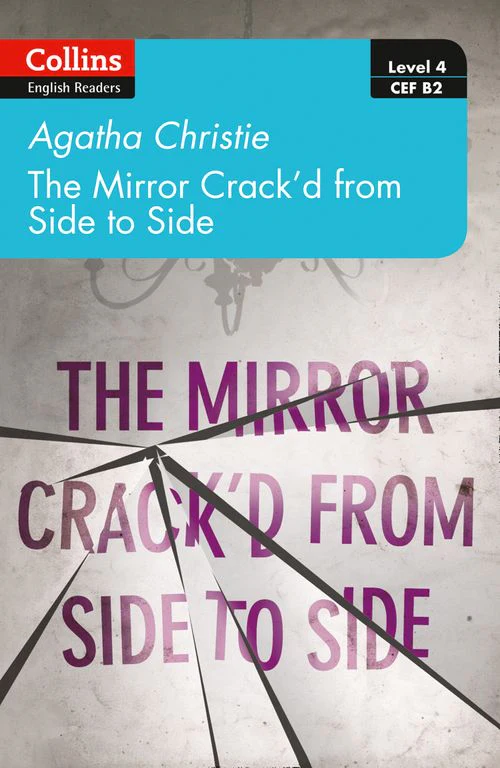Collins Agatha Christie ELT Readers - The mirror crack’d from side to side: Level 4 – upper- intermediate (B2)