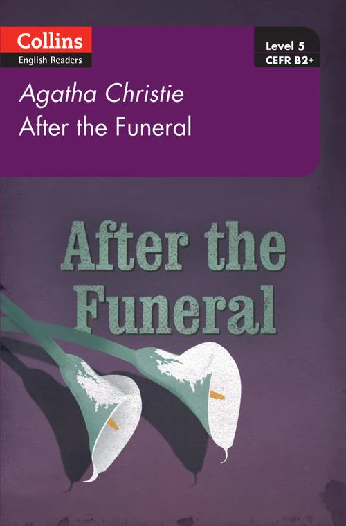 Collins Agatha Christie ELT Readers - After the Funeral: Level 5, B2+ (First edition)