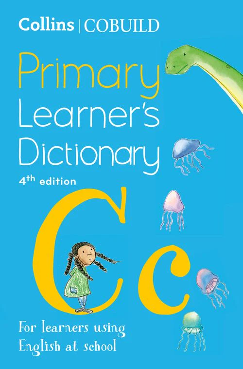 Collins COBUILD Dictionaries for Learners - Collins COBUILD Primary Learner’s Dictionary: Age 7+ (Fourth edition)