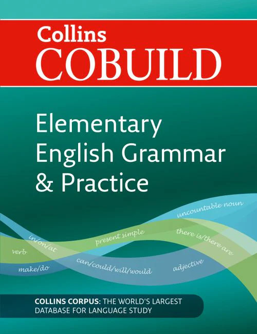 Collins COBUILD Grammar - COBUILD Elementary English Grammar and Practice: A1-A2 (Second edition)