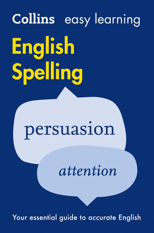 Collins Easy Learning English - Easy Learning English Spelling: Your essential guide to accurate English (Second edition)