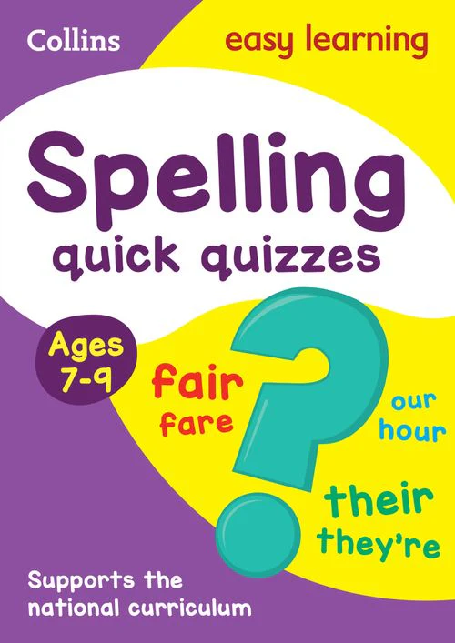 Collins Easy Learning KS2 - Spelling Quick Quizzes Ages 7-9: Ideal for home learning