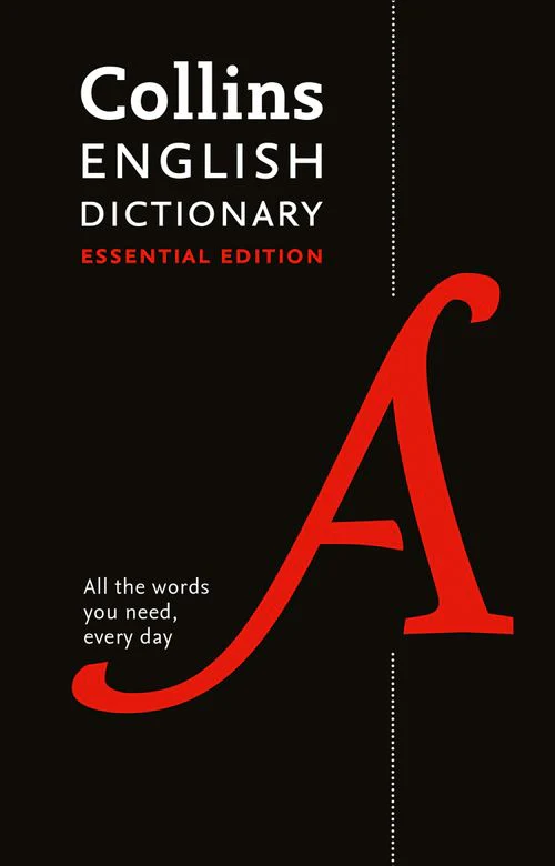 Collins Essential - English Dictionary Essential: Your day-to-day reliable English dictionary essentials (Second edition)