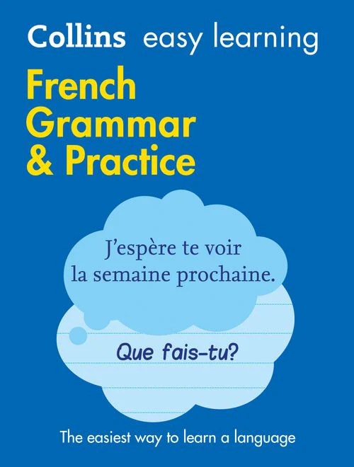 Collins Easy Learning - Easy Learning French Grammar and Practice: Trusted support for learning (Second edition)