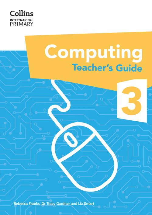 Collins International Primary Computing - International Primary Computing Teacher’s Guide: Stage 3: (First edition)