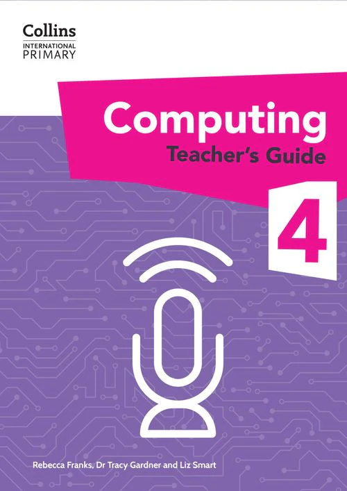 Collins International Primary Computing - International Primary Computing Teacher’s Guide: Stage 4: (First edition)
