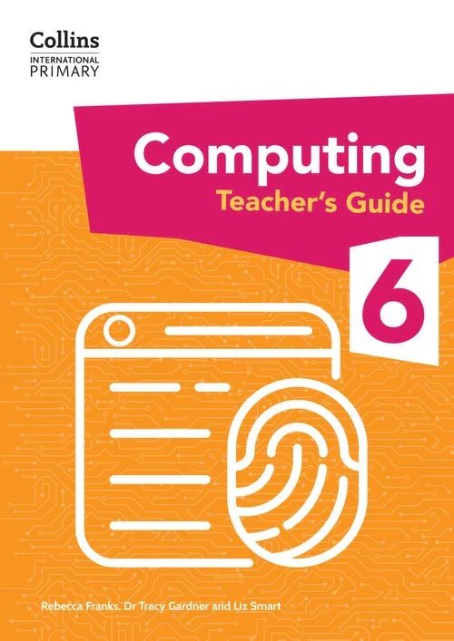 Collins International Primary Computing - International Primary Computing Teacher’s Guide: Stage 6: (First edition)