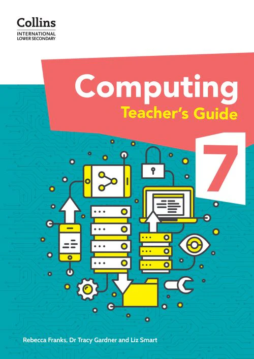 Collins International Lower Secondary Computing - International Lower Secondary Computing Teacher’s Guide: Stage 7: (First edition)