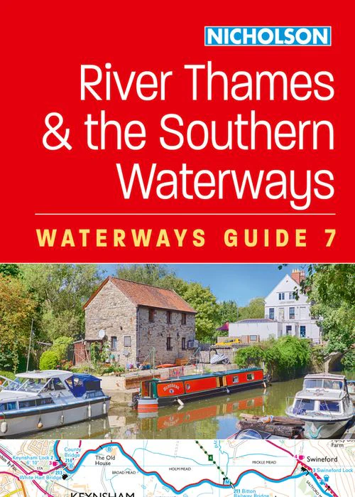 Nicholson Waterways Guides - River Thames and the Southern Waterways (7): For everyone with an interest in Britain’s canals and rivers (New edition)