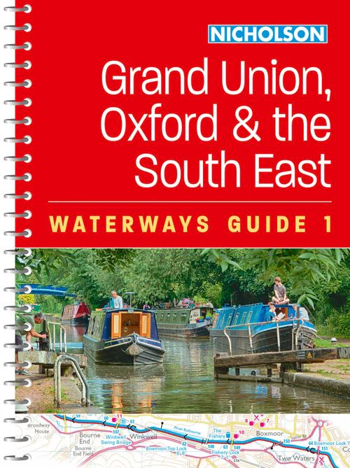 Nicholson Waterways Guides - Grand Union, Oxford and the South East (1): For everyone with an interest in Britain’s canals and rivers