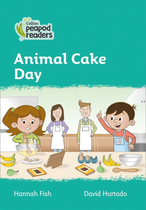 Collins Peapod Readers - Animal Cake Day: Level 3 (British edition)