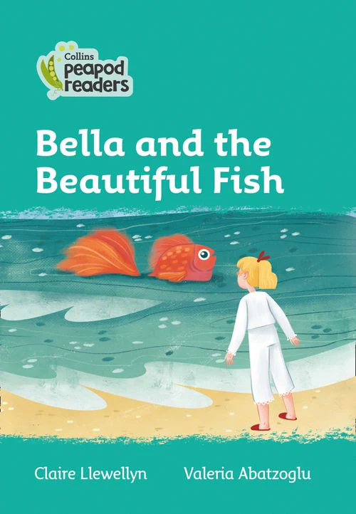 Collins Peapod Readers - Bella and the Beautiful Fish: Level 3 (British edition)