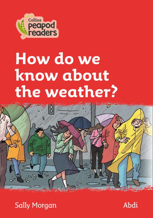 Collins Peapod Readers - How do we know about the weather?: Level 5 (British edition)