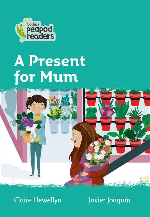 Collins Peapod Readers - A Gift for Mum: Level 3 (British edition)