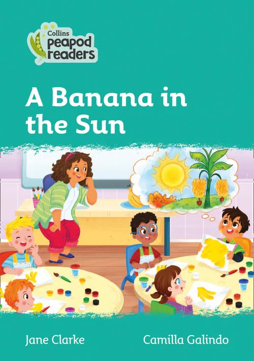 Collins Peapod Readers - A Banana in the Sun: Level 3 (British edition)