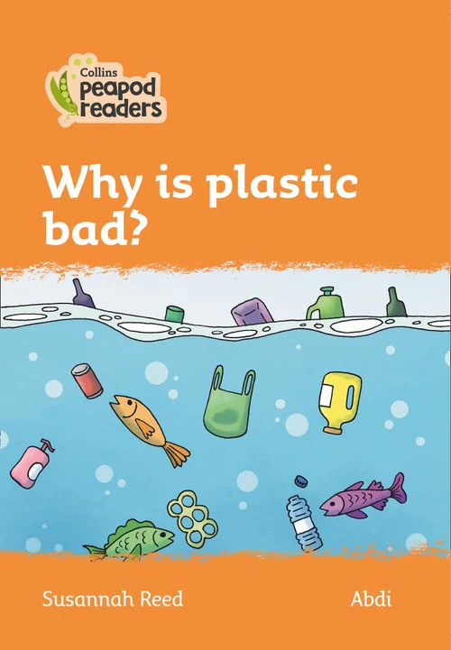 Collins Peapod Readers - Why is plastic bad?: Level 4 (British edition)