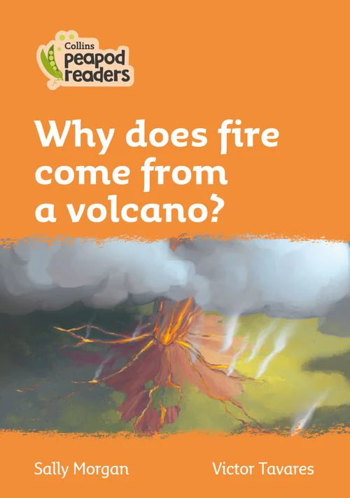 Collins Peapod Readers - Why does fire come from a volcano?: Level 4 (British edition)