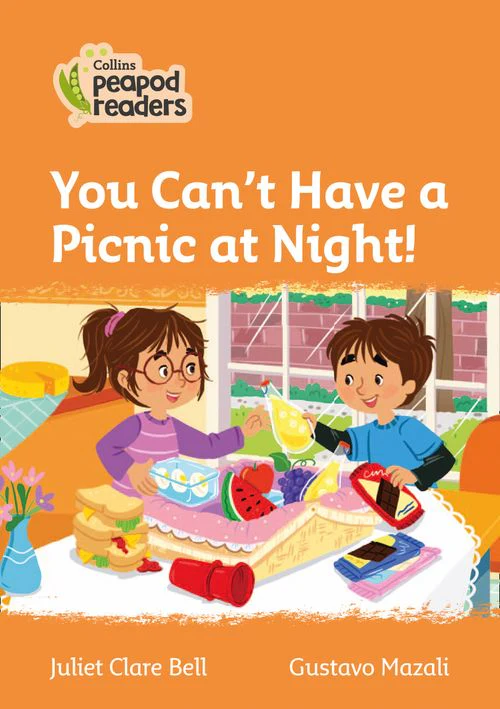 Collins Peapod Readers - You Can't Have a Picnic at Night!: Level 4 (British edition)