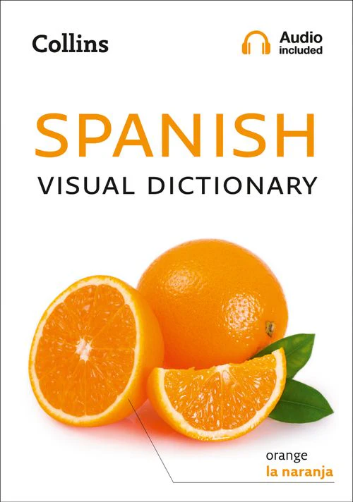 Collins Visual Dictionary - Spanish Visual Dictionary: A photo guide to everyday words and phrases in Spanish