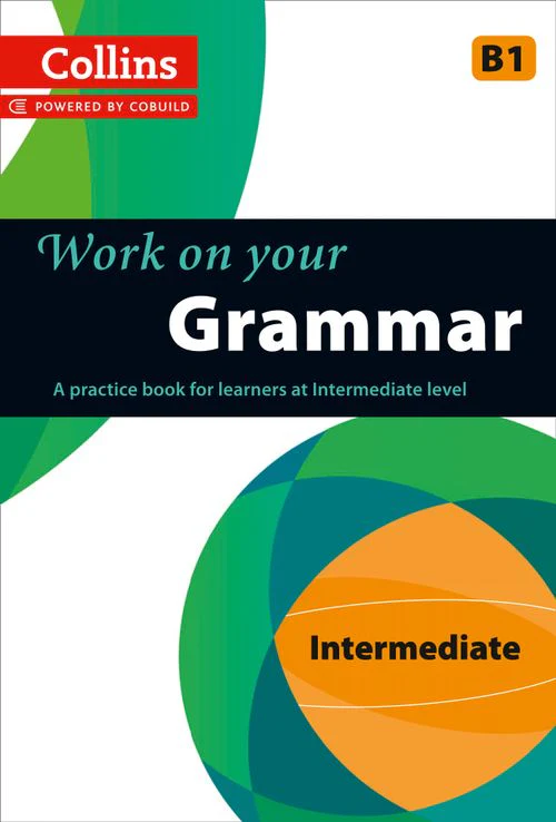 Collins Work on Your… - Grammar: B1