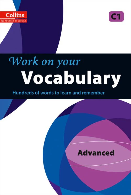 Collins Work on Your… - Vocabulary : C1