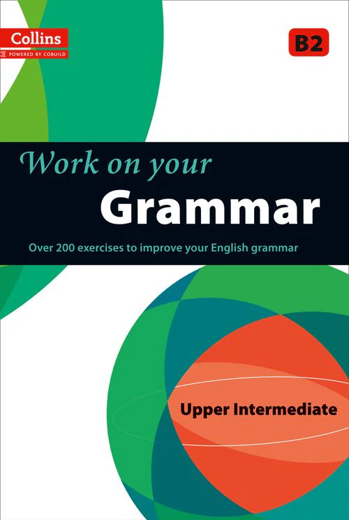 Collins Work on Your… - Grammar : B2