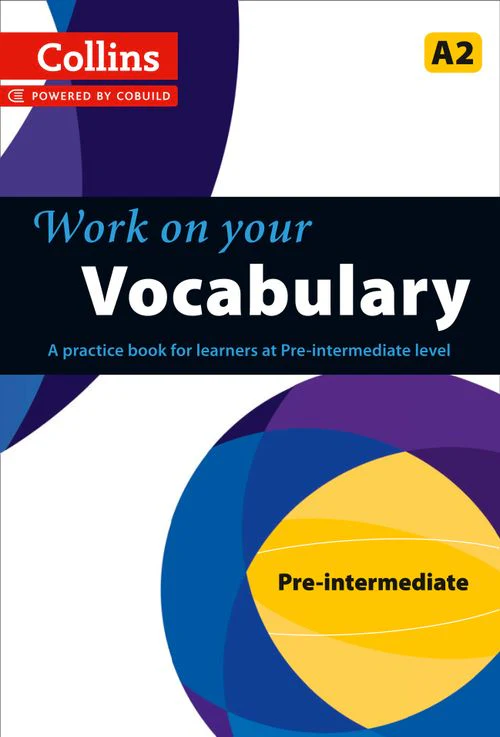 Collins Work on Your… - Vocabulary: A2