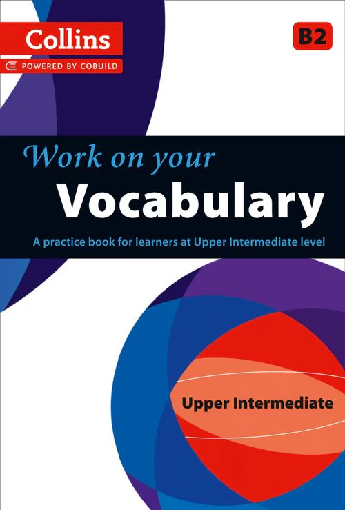 Collins Work on Your… - Vocabulary: B2