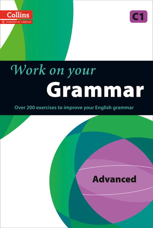 Collins Work on Your… - Grammar : C1