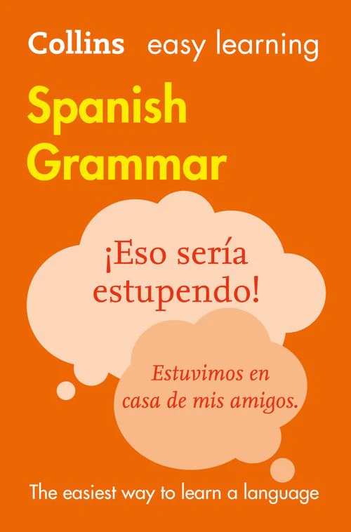 Collins Easy Learning - Easy Learning Spanish Grammar: Trusted support for learning (Third edition)