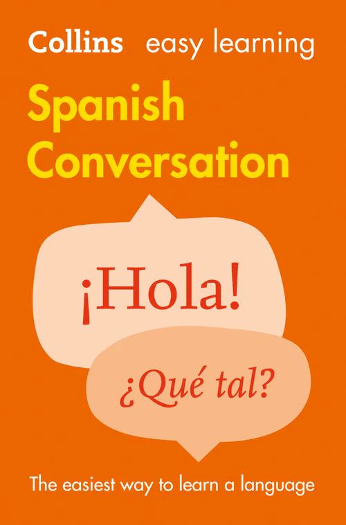 Collins Easy Learning - Easy Learning Spanish Conversation: Trusted support for learning (Second edition)