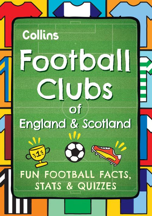 Football Clubs of England and Scotland: Fun football facts, stats & quizzes