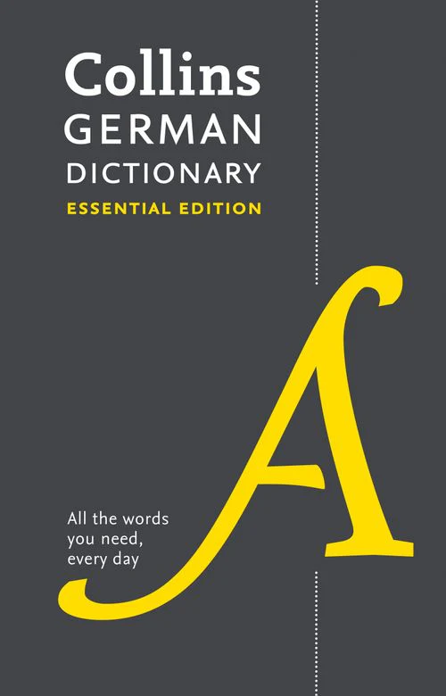 Collins Essential - German Essential Dictionary: All the words you need, every day