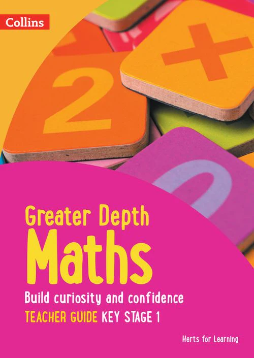 Herts for Learning - Greater Depth Maths Teacher Guide Key Stage 1