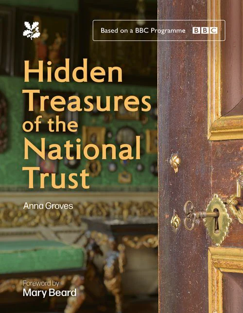 National Trust - Hidden Treasures of the National Trust: Unlock the Stories Behind the Trust’s Greatest Treasures, as seen on the hugely popular BBC TV series