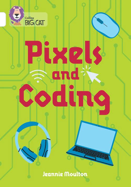 Collins Big Cat - Pixels and Coding: Band 10/White