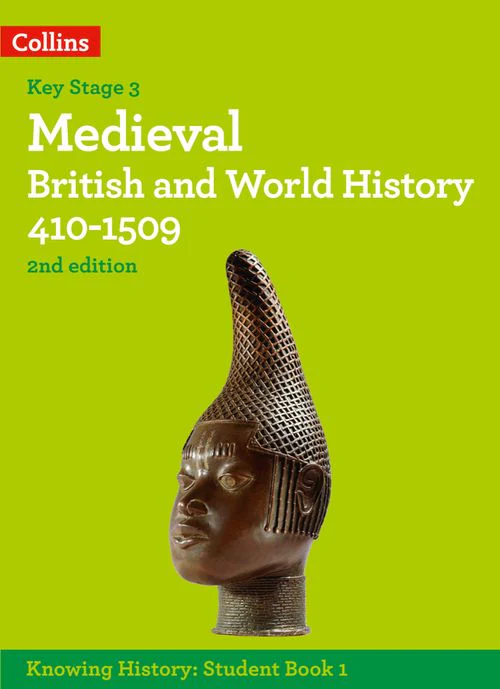 Knowing History - Medieval British and World History 410-1509: (Second edition)