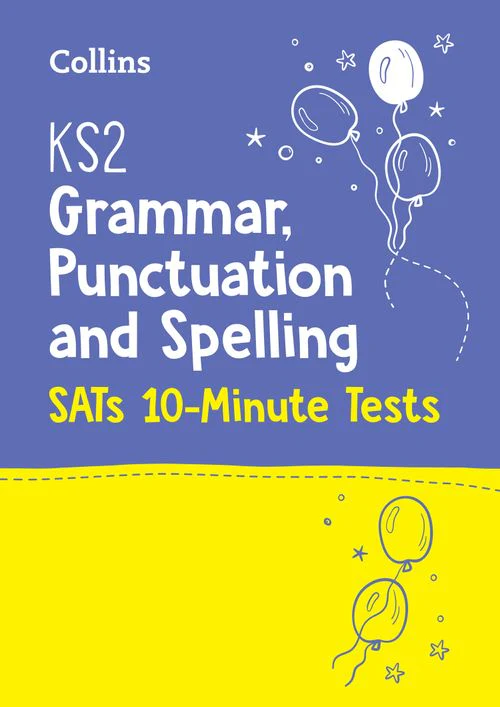 Collins KS2 SATs Practice - KS2 English Grammar, Punctuation and Spelling SATs 10-Minute Tests: for the 2026 tests
