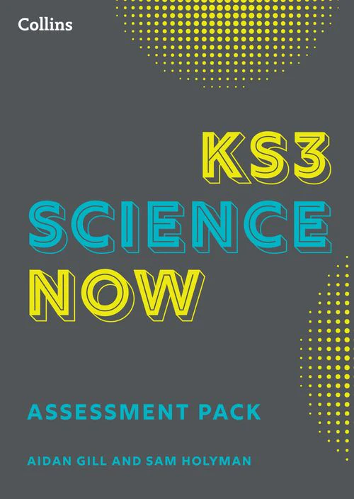 KS3 Science Now - KS3 Science Now Assessment Pack