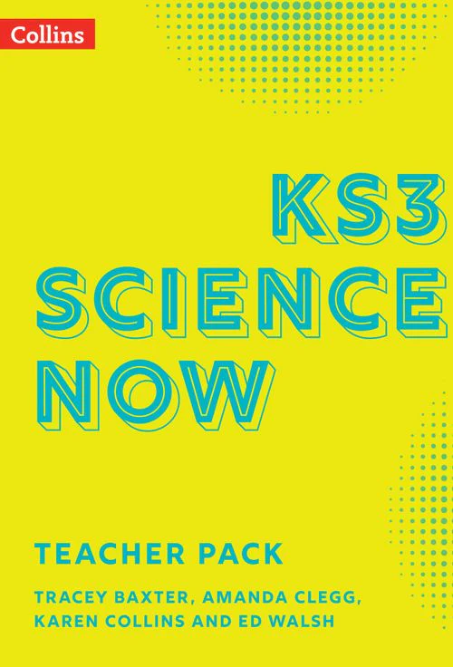 KS3 Science Now - KS3 Science Now Teacher Pack