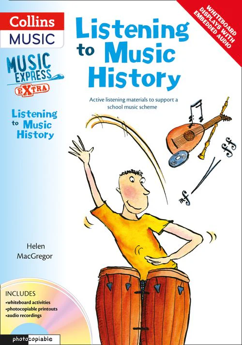 Music Express Extra - Listening to Music History: Active listening materials to support a school music scheme