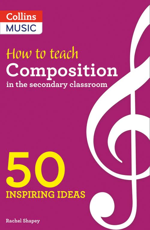 Inspiring ideas - How to Teach Composition in the Secondary Classroom: 50 inspiring ideas